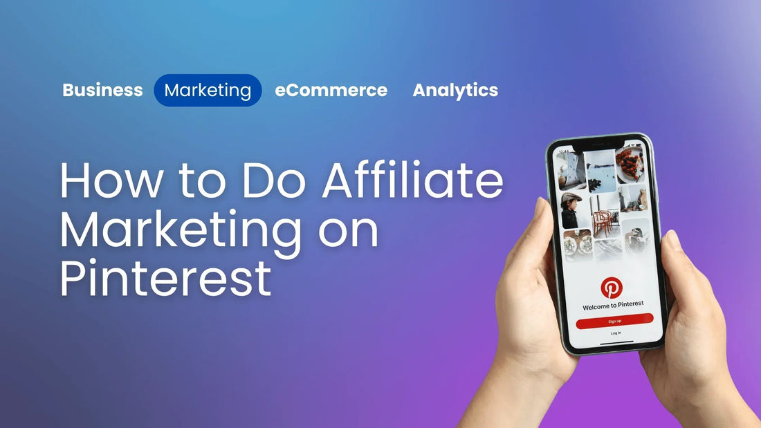 How to Do Affiliate Marketing on Pinterest