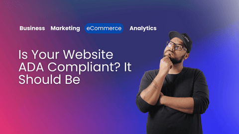 Is Your Website ADA Compliant? It Should Be