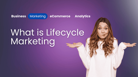 What is Lifecycle Marketing