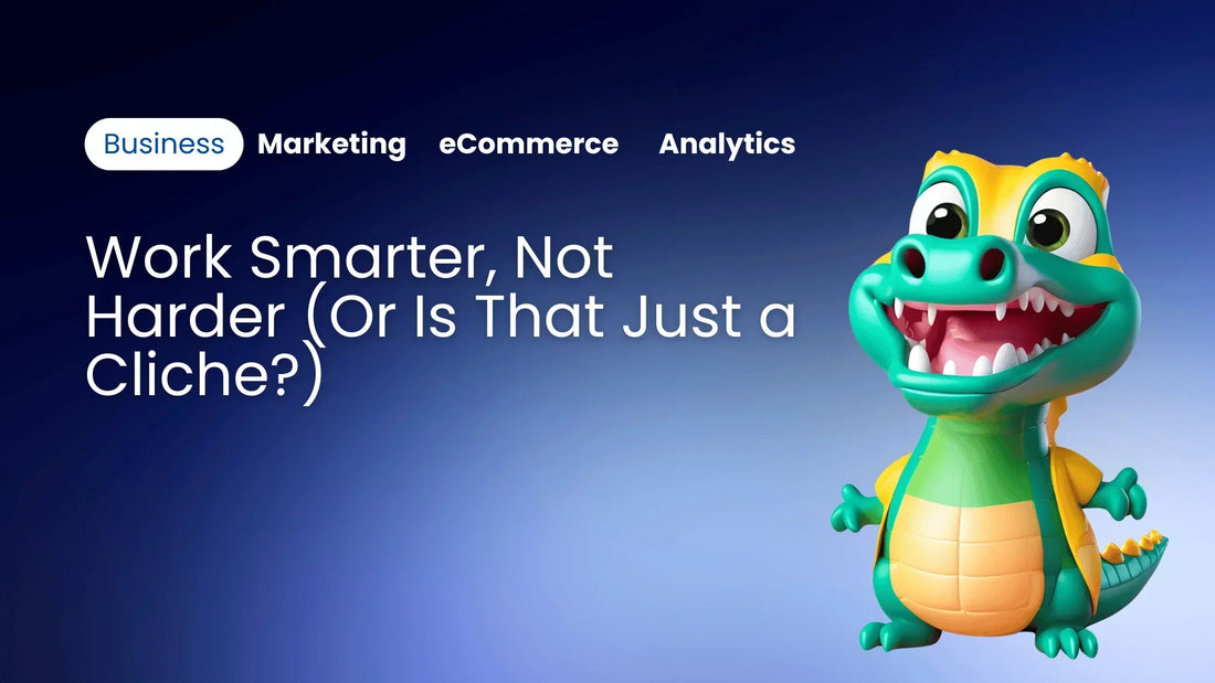 Work Smarter, Not Harder (Or Is That Just a Cliche?)